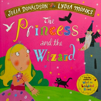 The Princess and the Wizard - Julia Donaldson &amp; Lydia Monks